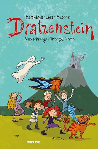 Dratzenstein: Eine schauerliche Rittergeschichte von Obelisk Verlag e.U.
