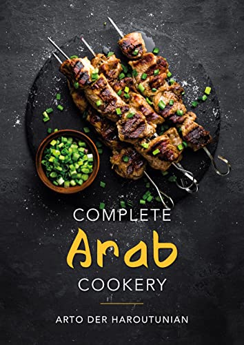 Complete Arab Cookery Complete Arab Cookery von Grub Street Publishing