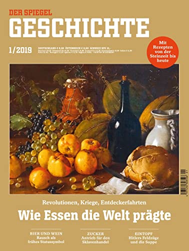 SPIEGEL GESCHICHTE 1/2019 "Wie Essen die Welt prägte" SPIEGEL GESCHICHTE 1/2019 "Wie Essen die Welt prägte"