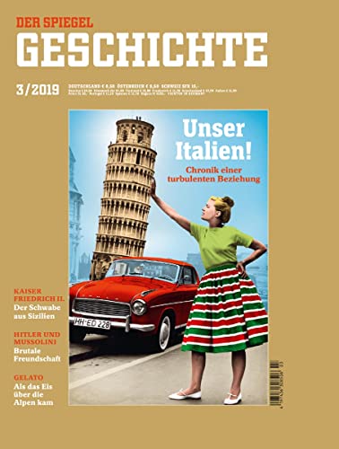SPIEGEL GESCHICHTE 3/2019 "Unser Italien!" SPIEGEL GESCHICHTE 3/2019 "Unser Italien!"