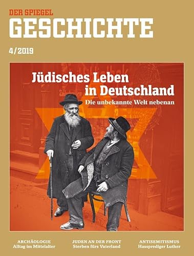 SPIEGEL GESCHICHTE 4/2019 "Jüdisches Leben in Deutschland" SPIEGEL GESCHICHTE 4/2019 "Jüdisches Leben in Deutschland"