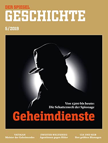 SPIEGEL GESCHICHTE 5/2019 "Geheimdienste" SPIEGEL GESCHICHTE 5/2019 "Geheimdienste"