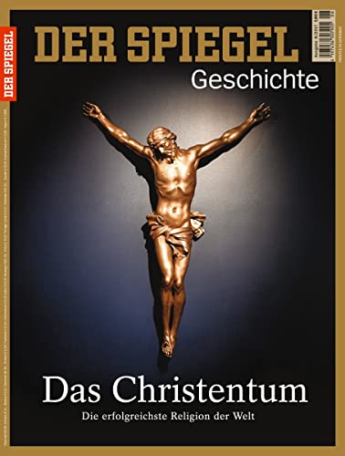 SPIEGEL GESCHICHTE 6/2017 "Das Christentum" SPIEGEL GESCHICHTE 6/2017 "Das Christentum"