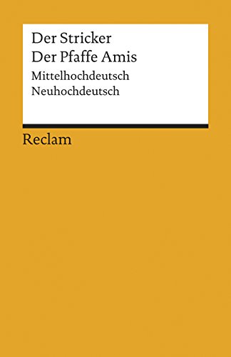 Der Pfaffe Amis. Mittelhochdeutsch/Neuhochdeutsch: Der Stricker – Deutsch-Lektüre, Deutsche Klassiker der Literatur – 658 (Reclams Universal-Bibliothek)