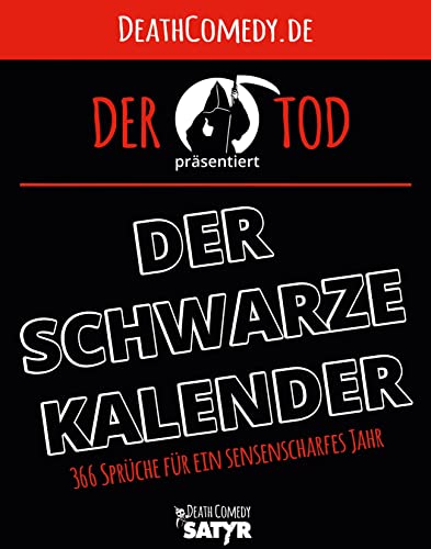 Der schwarze Kalender: 366 Sprüche für ein sensenscharfes Jahr