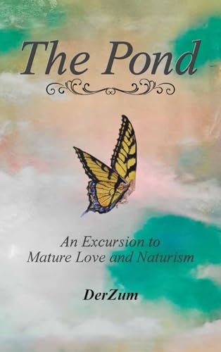 The Pond: An Excursion to Naturism: A Great Love Story von Spines