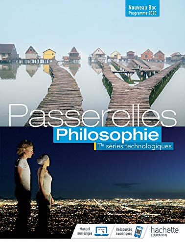 Passerelles Philosophie Terminale séries technologiques - Livre élève - Ed. 2020: Livre de l'élève von HACHETTE EDUC