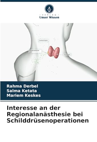Interesse an der Regionalanästhesie bei Schilddrüsenoperationen von Verlag Unser Wissen