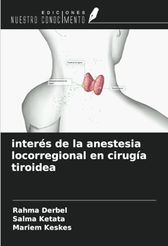 interés de la anestesia locorregional en cirugía tiroidea von Ediciones Nuestro Conocimiento