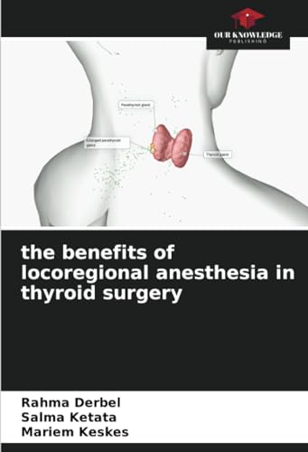the benefits of locoregional anesthesia in thyroid surgery