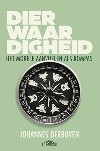 Dierwaardigheid: het morele aanvoelen als kompas von Ertsberg