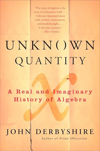 Unknown Quantity: A Real and Imaginary History of Algebra