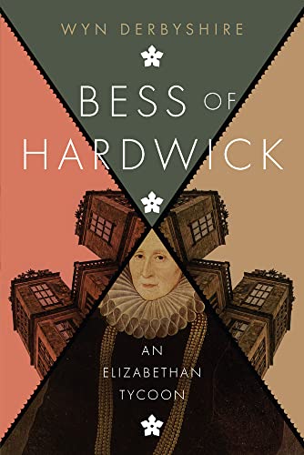 Bess of Hardwick: An Elizabethan Tycoon von Spiramus Press