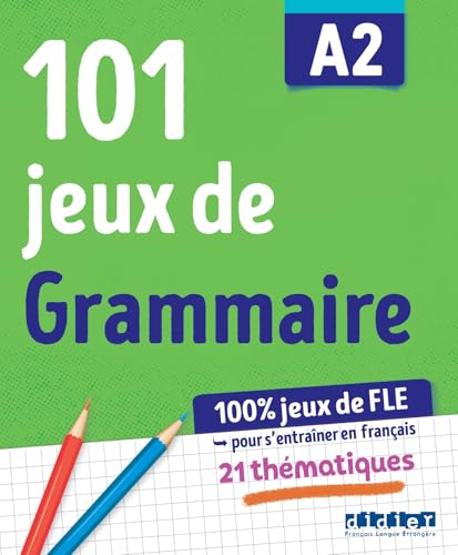 100% Jeux de FLE - 101 jeux de Grammaire A2 - Cahier de jeux von DIDIER