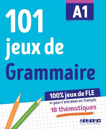 100% Jeux de FLE - 101 jeux de Grammaire A1 - Cahier de jeux
