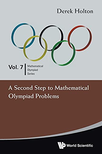 Second Step To Mathematical Olympiad Problems, A (Mathematical Olympiad Series, Band 7)