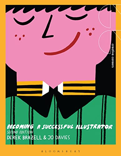 Becoming a Successful Illustrator (Creative Careers) von Bloomsbury Academic