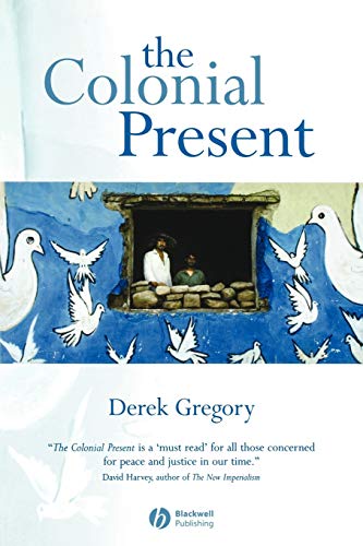 The Colonial Present: Afghanistan, Palestine, Iraq