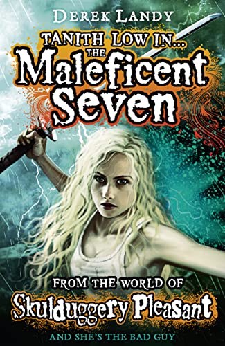 The Maleficent Seven (From the World of Skulduggery Pleasant): From the World of Skulduggery Pleasant and she's the bad guy von Harper Collins Publ. UK