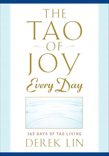 The Tao of Joy Every Day: 365 Days of Tao Living The Tao of Joy Every Day: 365 Days of Tao Living von Tarcher