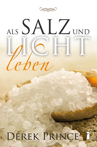 Als Salz und Licht leben Als Salz und Licht leben