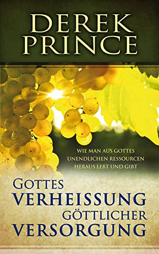 Gottes Verheißung göttlicher Versorgung: Wie man aus Gottes unendlichen Ressourcen heraus lebt und gibt von Fontis Media / IBL