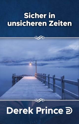 Serie Nachfolge Konkret: Sicher in unsichere Zeiten (Derek Prince Taschenbücher)