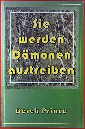 Sie werden Dämonen austreiben: Was Sie über Dämonen - Ihre unsichtbaren Feinde - wissen müssen: Was Sie über Dämonen, Ihre unsichtbaren Feinde, wissen sollten von Suhui