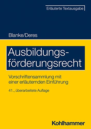 Ausbildungsförderungsrecht: Vorschriftensammlung mit einer erläuternden Einführung (Recht und Verwaltung)
