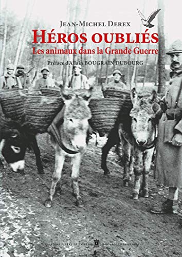 Héros Oubliés - Les Animaux Dans La Grande Guerre von DE TAILLAC