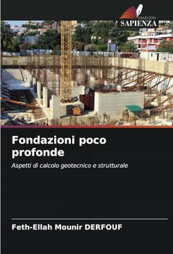 Fondazioni poco profonde: Aspetti di calcolo geotecnico e strutturale von Edizioni Sapienza