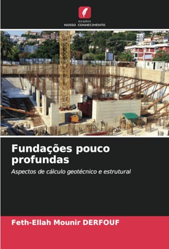 Fundações pouco profundas: Aspectos de cálculo geotécnico e estrutural von Edições Nosso Conhecimento