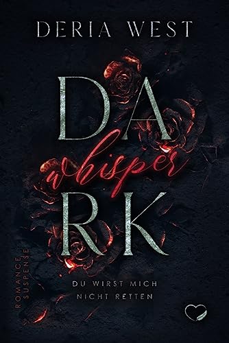 Dark Whisper: Du wirst mich nicht retten (Romance Suspense) von NOVA MD