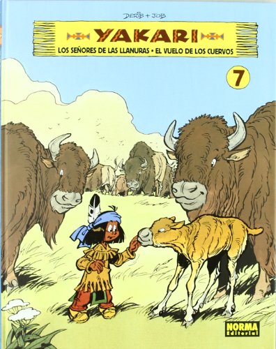 Yakari 7: Los Senores De Las Llanuras & El Vuelo De Los Cuervos / the Lords of the Lands & the Flight of the Crows (INFANTIL Y JUVENIL) von NORMA EDITORIAL, S.A.