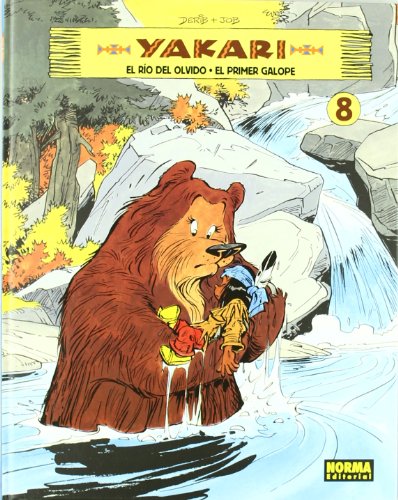 Yakari 8, El río del olvido ; El primer galope: El Rio Del Olvido & El Primer Galope / the River of Forgetfulness & First Gallop (INFANTIL Y JUVENIL)