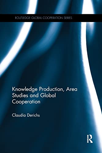 Knowledge Production, Area Studies and Global Cooperation (Routledge Global Cooperation) von Routledge