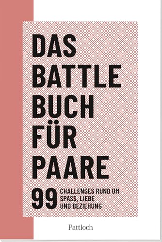Das Battle-Buch für Paare: 99 Challenges rund um Spaß, Liebe und Beziehung | 99 Aufgaben für Verliebte | Wunderbares Geschenk zum Jahrestag, Valentinstag oder Hochzeitstag Das Battle-Buch für Paare: 99 Challenges rund um Spaß, Liebe und Beziehung | 99 Aufgaben für Verliebte | Wunderbares Geschenk zum Jahrestag, Valentinstag oder Hochzeitstag