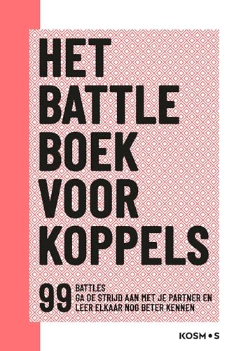 Het battle boek voor koppels: 99 battles : ga de strijd aan met je partner en leer elkaar nog beter kennen von Kosmos Uitgevers