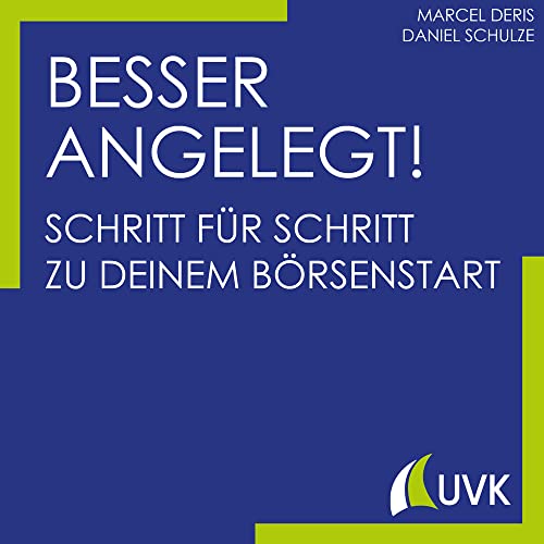 Besser angelegt!: Schritt für Schritt zu deinem Börsenstart von Uvk Verlag