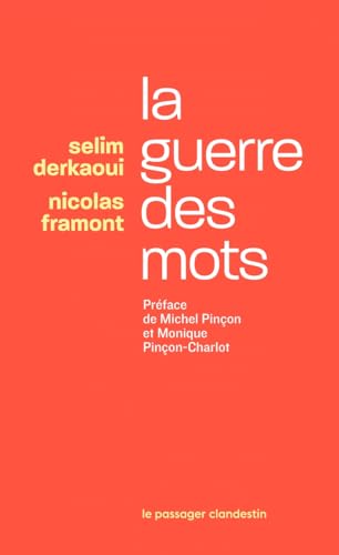 La guerre des mots - Préface de Michel Pinçon et Monique Pin: Préface de Michel Pinçon et Monique Pinçon-Charlot von CLANDESTIN