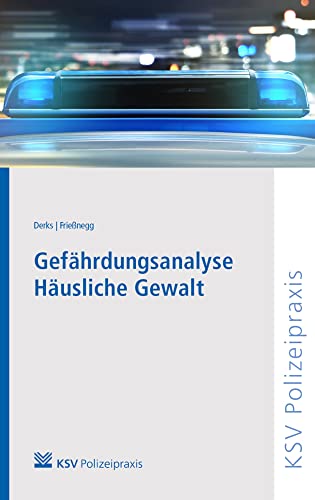 Gefährdungsanalyse Häusliche Gewalt: Hochrisikofälle erkennen, Gefährderansprachen nutzen, Femizide verhindern von Kommunal-u.Schul-Verlag