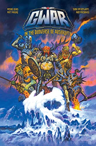 GWAR: In The Duoverse of Absurdity: In The Duoverse of Absurdity GWAR: In The Duoverse of Absurdity: In The Duoverse of Absurdity