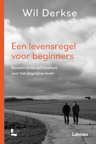 Een levensregel voor beginners: Benedictijnse spiritualiteit voor het dagelijkse leven von Lannoo