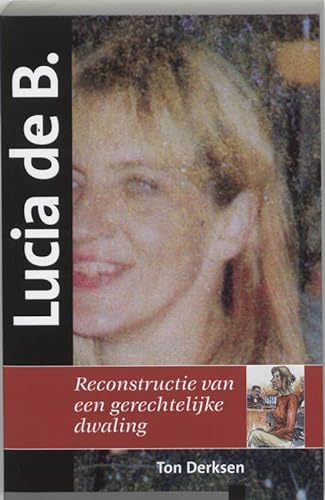 Lucia de B.: reconstructie van een gerechtelijke dwaling von ISVW Uitgevers