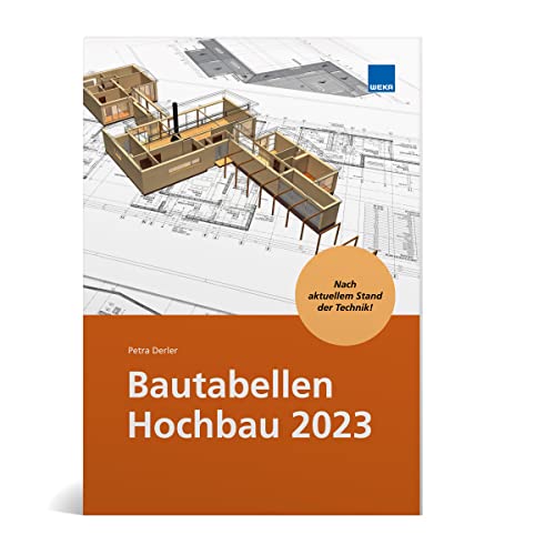 Bautabellen Hochbau 2023: Zahlen - Daten - Fakten von WEKA MEDIA GmbH & Co. KG