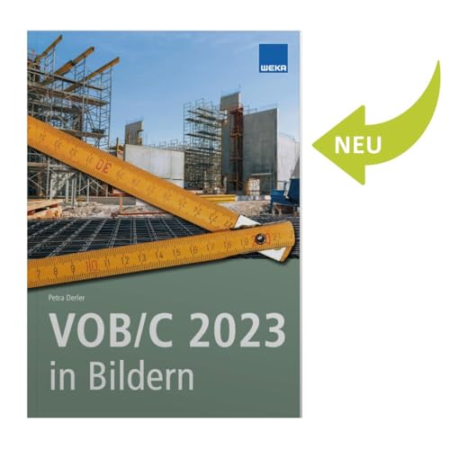 VOB/C 2023 in Bildern: Aufmaß und Abrechnung nach aktueller VOB/C im Überblick VOB/C 2023 in Bildern: Aufmaß und Abrechnung nach aktueller VOB/C im Überblick von WEKA MEDIA GmbH & Co. KG