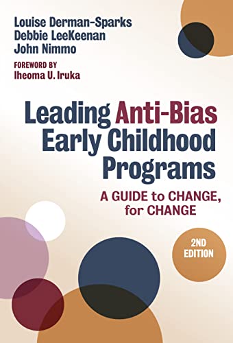 Leading Anti-Bias Early Childhood Programs: A Guide to Change, for Change (Early Childhood Education) von Teachers' College Press
