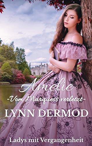 Amelie - Vom Marquess verletzt -: Ladys mit Vergangenheit 3 von Books on Demand GmbH