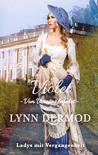 Violet - Vom Viscount begehrt: (Ladys mit Vergangenheit 2) von Books on Demand