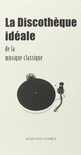 La Discothèque idéale de la musique classique